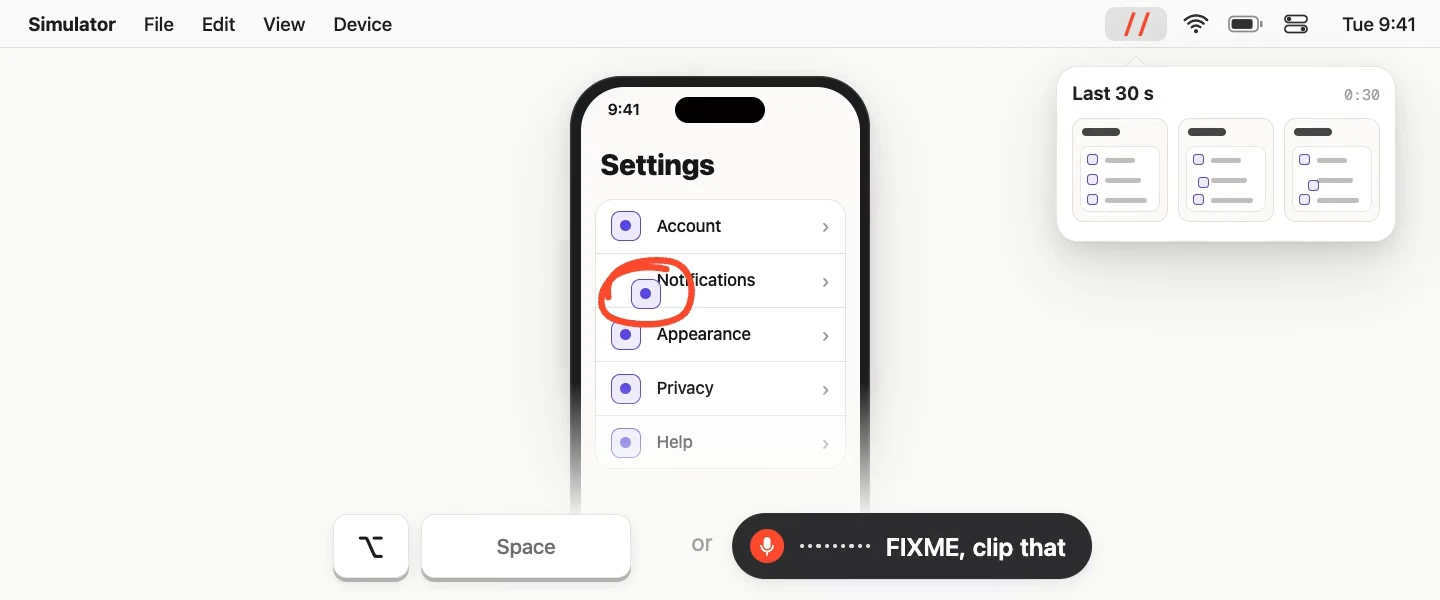FIXME in the Mac menu bar over the iOS Simulator. Option Space starts a circle, and saying FIXME, clip that, saves the last 30 seconds.